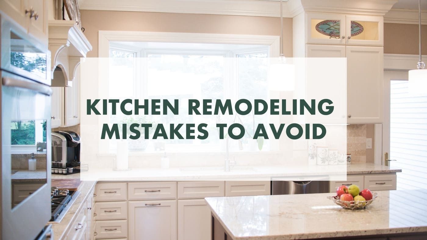 Kitchen Remodeling Mistakes to Avoid